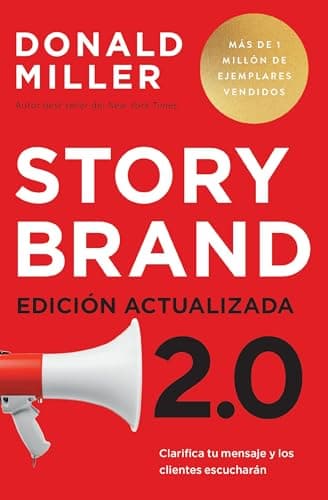 Cover of Storybrand 2.0: Clarifica Tu Mensaje Y Los Clientes Escucharán (Edicion Actualizada)