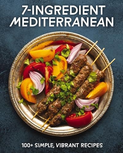 Cover of 7-Ingredient Mediterranean: 100+ Simple, Vibrant Recipes