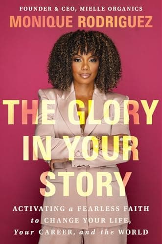 Cover of The Glory in Your Story: Activating a Fearless Faith to Change Your Life, Your Career, and the World