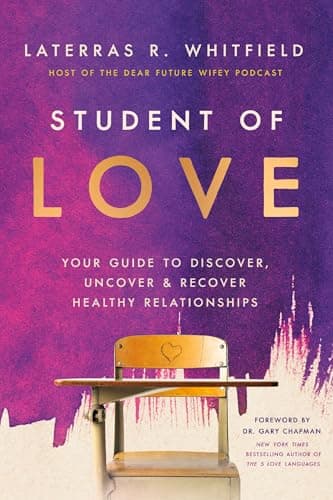 Cover of Student of Love: Your Guide to Discover, Uncover, and Recover Healthy Relationships