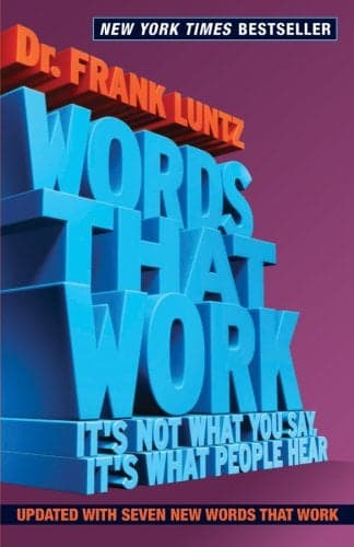 Cover of Words That Work, Revised, Updated Edition: It's Not What You Say, It's What People Hear