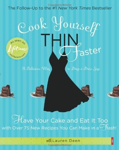 Cover of Cook Yourself Thin Faster: Have Your Cake and Eat It Too with Over 75 New Recipes You Can Make in a Flash!