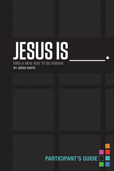 Cover of Jesus Is ____ . Participant's Guide