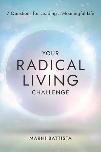 Cover of Your Radical Living Challenge: 7 Questions for Leading a Meaningful Life
