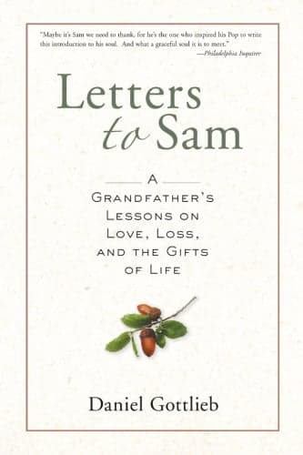 Cover of Letters to Sam: A Grandfather's Lessons on Love, Loss, and the Gifts of Life