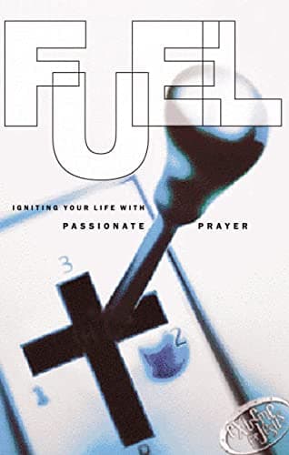 Cover of Fuel: Igniting Your Life With Passionate Prayer