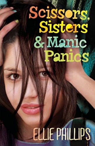 Cover of Scissors, Sisters & Manic Panics (Dads, Geeks & Blue Haired Freaks, Bk. 2)