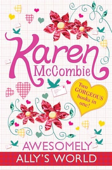 Cover of Awesomely Ally's World 2-Books in 1 (The Past, the Present and the Loud, Loud Girl/Dates, Double Dates and Big, Big Trouble)