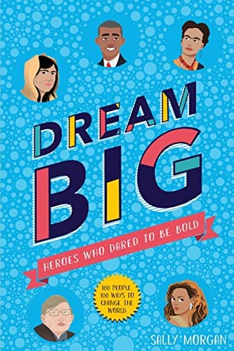 Cover of Dream Big: Heroes Who Dared to Be Bold