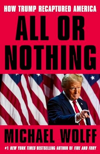 Cover of All or Nothing: How Trump Recaptured America