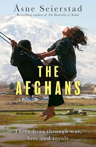 Cover of The Afghans: Three Lives Through War, Love and Revolt