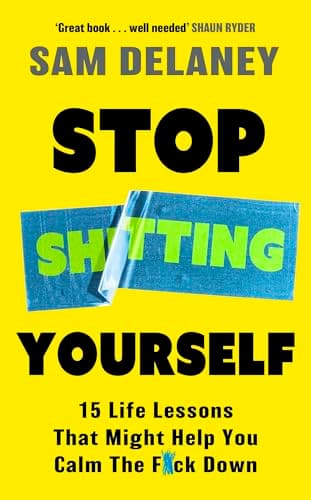 Cover of Stop Sh*tting Yourself: 15 Life Lessons That Might Help You Calm The F*ck Down