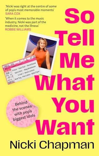 Cover of So Tell Me What You Want: Behind the Scenes With Pop's Biggest Idols