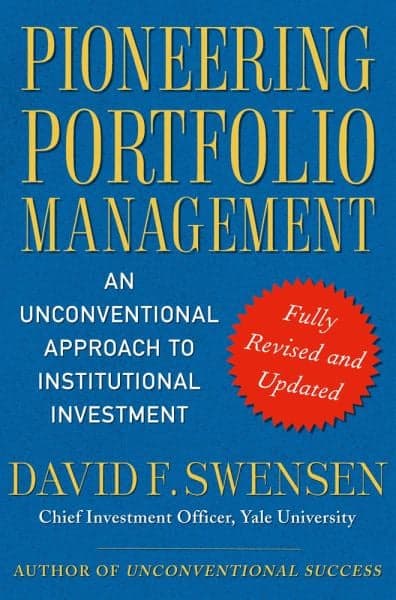 Cover of Pioneering Portfolio Management: An Unconventional Approach to Institutional Investment (Fully Revised and Updated)