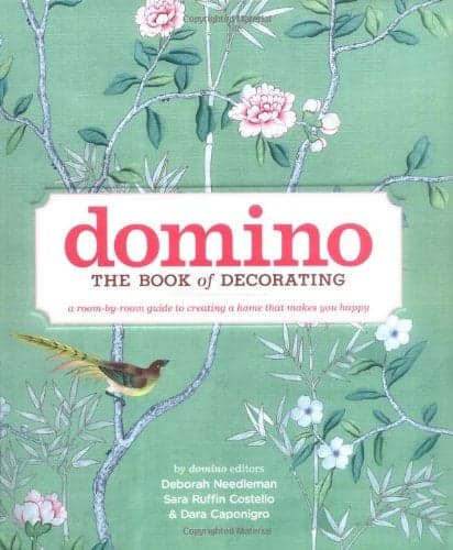 Cover of Domino: The Book of Decorating: A Room-by-Room Guide to Creating a Home That Makes You Happy