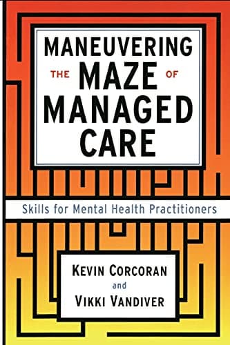 Cover of Maneuvering the Maze of Managed Care: Skills for Mental Health Practitioners