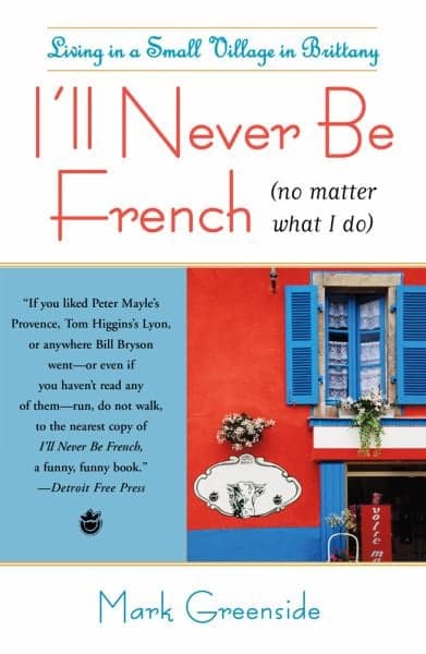 Cover of I'll Never Be French (No Matter What I Do)