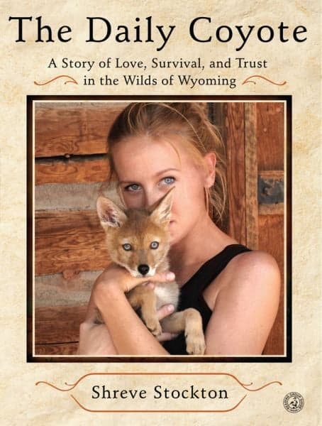 Cover of The Daily Coyote: A Story of Love, Survival, and Trust in the Wilds of Wyoming