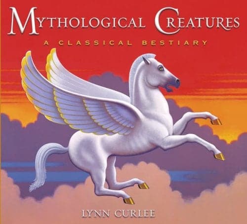 Cover of Mythological Creatures (A Classical Bestiary)