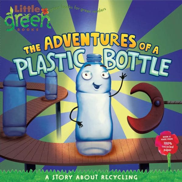 Cover of The Adventures of a Plastic Bottle: A Story About Recycling (Little Green Books)