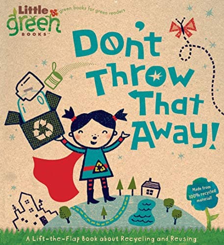 Cover of Don't Throw That Away! (Little Green Books)