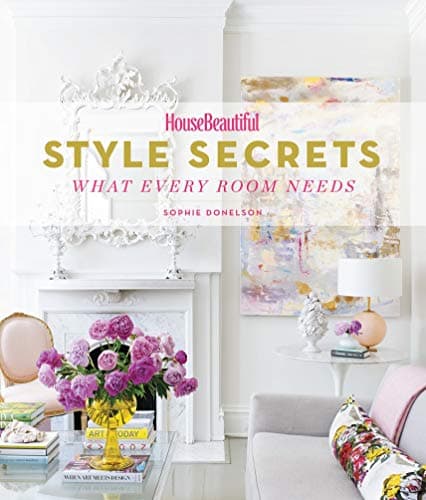 Cover of Style Secrets: What Every Room Needs (HouseBeautiful)