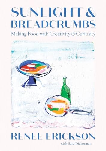 Cover of Sunlight & Breadcrumbs: Making Food With Creativity & Curiosity