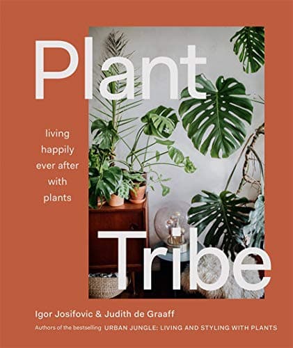 Cover of Plant Tribe: Living Happily Ever After with Plants