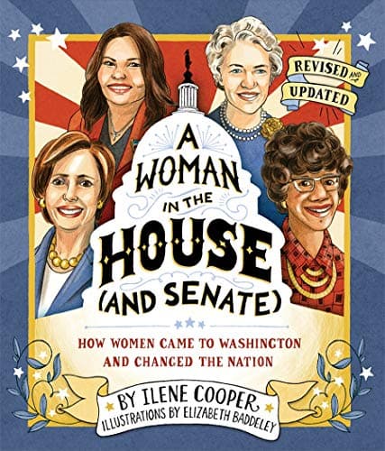 Cover of A Woman in the House (and Senate): How Women Came to Washington and Changed the Nation (Revised and Updated)