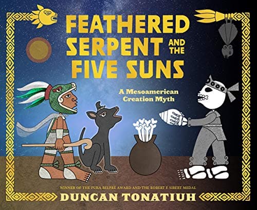 Cover of Feathered Serpent and the Five Suns: A Mesoamerican Creation Myth