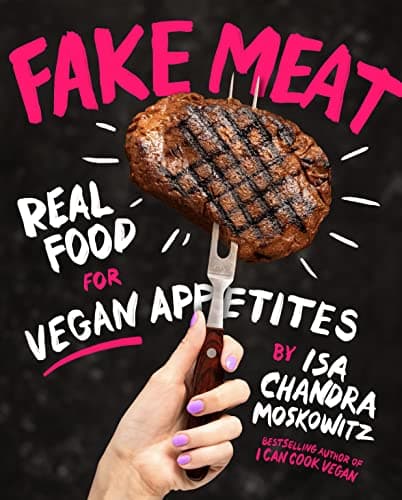 Cover of Fake Meat: Real Food for Vegan Appetites