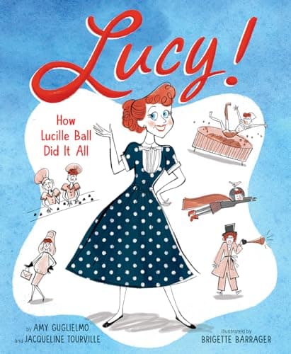 Cover of Lucy: How Lucille Ball Did It All