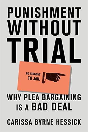 Cover of Punishment Without Trial: Why Plea Bargaining Is a Bad Deal