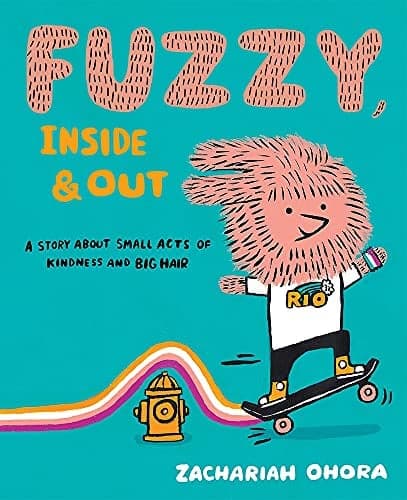 Cover of Fuzzy, Inside and Out: A Story About Small Acts of Kindness and Big Hair