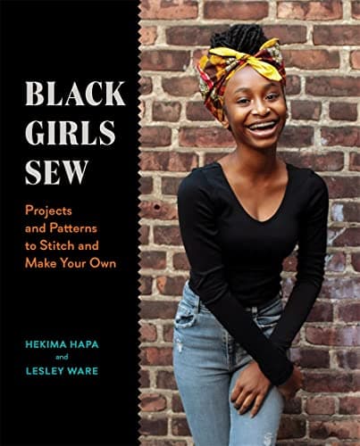 Cover of Black Girls Sew: Projects and Patterns to Stitch and Make Your Own