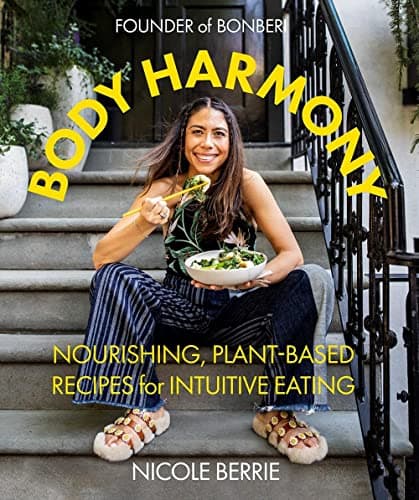 Cover of Body Harmony: Nourishing, Plant-Based Recipes for Intuitive Eating