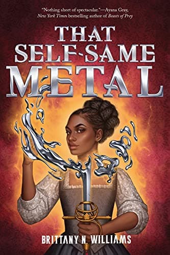 Cover of That Self-Same Metal (Forge & Fracture, Bk. 1)