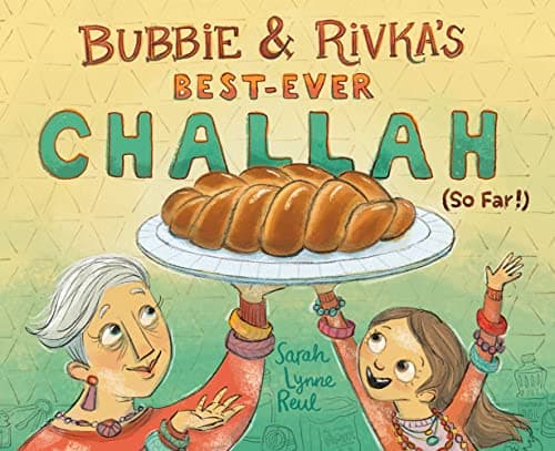 Cover of Bubbie & Rivka's Best-Ever Challah (So Far!)