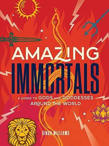 Cover of Amazing Immortals: A Guide to Gods and Goddesses Around the World