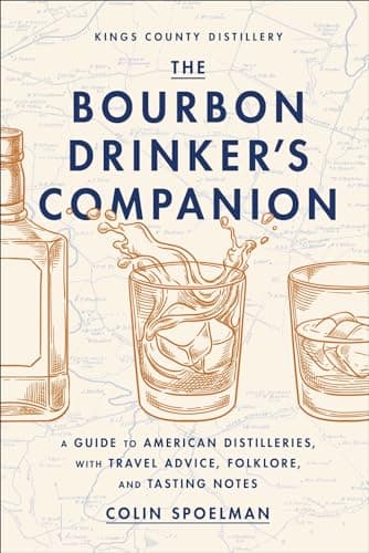 Cover of The Bourbon Drinker's Companion: A Guide to American Distilleries, With Travel Advice, Folklore, and Tasting Notes