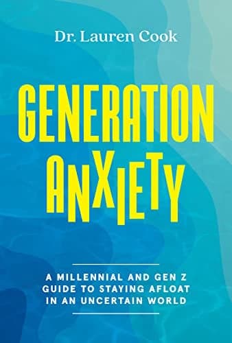 Cover of Generation Anxiety: A Millennial and Gen Z Guide to Staying Afloat in an Uncertain World