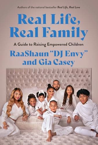 Cover of Real Life, Real Family: A Guide to Raising Empowered Children
