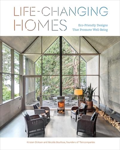 Cover of Life-Changing Homes: Eco-Friendly Designs That Promote Well-Being