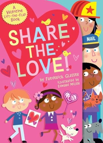 Cover of Share the Love!: A Valentine Lift-The-Flap Book