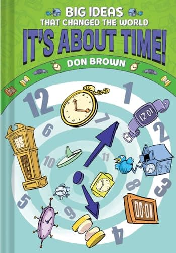 Cover of It's About Time! (Big Ideas That Changed the World, Volume 6)