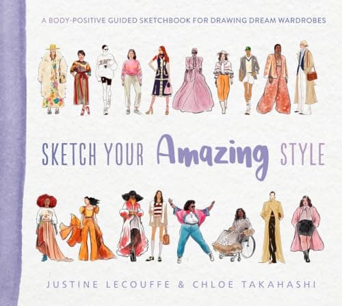 Cover of Sketch Your Amazing Style: A Body-Positive Guided Sketchbook for Drawing Dream Wardrobes