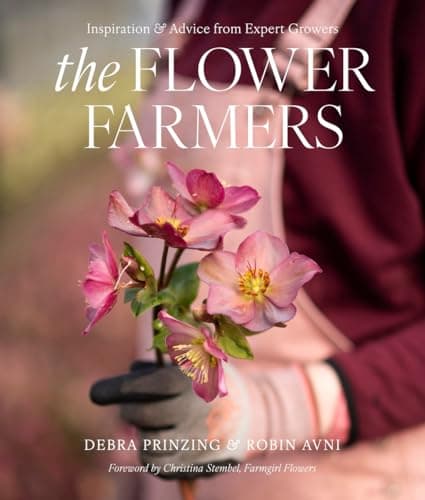 Cover of The Flower Farmers: Inspiration & Advice From Expert Growers