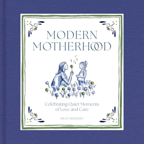 Cover of Modern Motherhood: Celebrating Quiet Moments of Love and Care