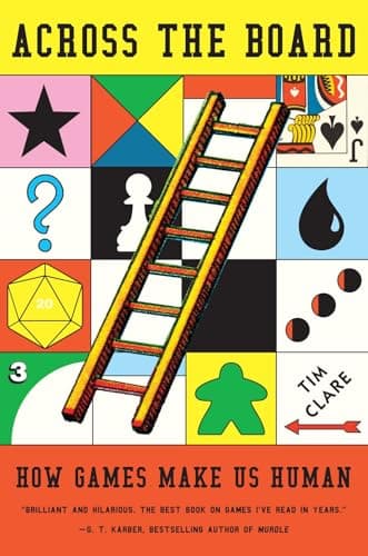 Cover of Across the Board: How Games Make Us Human
