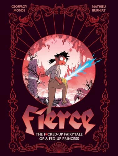 Cover of Fierce: The F*cked-Up Fairy Tale of a Fed-Up Princess